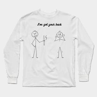 i've got your back funny Long Sleeve T-Shirt